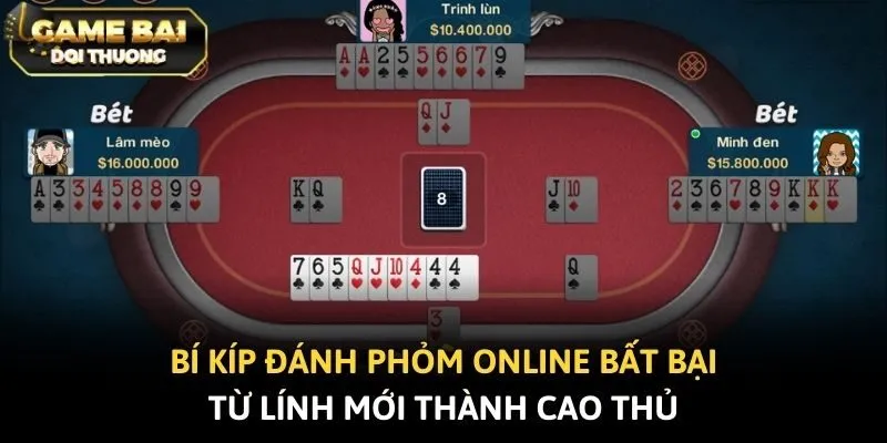 Bí Kíp Đánh Phỏm Online Bất Bại - Từ Lính Mới Thành Cao Thủ