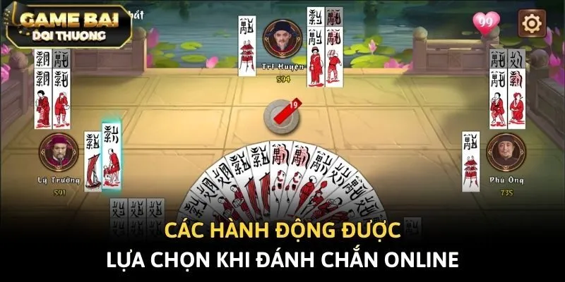 Các hành động được lựa chọn khi đánh Chắn online