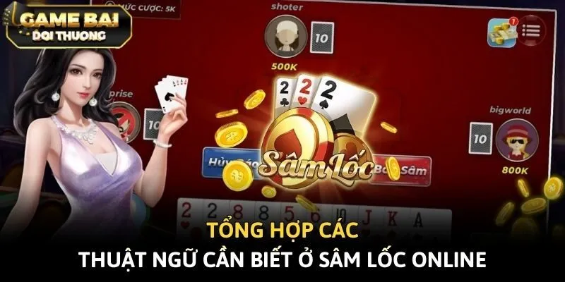 Tổng hợp các thuật ngữ cần biết ở sâm lốc online