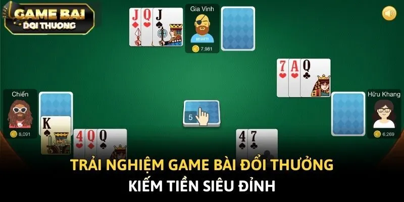 Trải nghiệm game bài đổi thưởng kiếm tiền siêu đỉnh