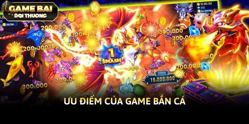 Ưu điểm của game bắn cá